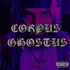 Ghostus Corpus - Single album lyrics, reviews, download