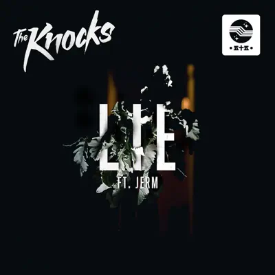 LIE (feat. Jerm) - Single - The Knocks