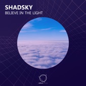 Shadsky - Believe In The Light (Original Mix)