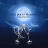 Jazz Sax at Midnight: Chill Bossa Nova Serenade, Relaxing Summer Jazz Collection, Sexy Saxophone, Cool Instrumental Music for Romantic Night Fever album lyrics, reviews, download