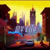 MY CITY (feat. Luiso MF) - Single album lyrics, reviews, download