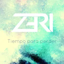 Tiempo Para Perder - Single - Zeri Tiempo Para Perder - Single - Zeri