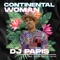 Continental Woman (feat. J.Kenss & Prince Osito) - Dj Papis lyrics