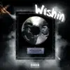 Wishin (feat. B-Lovee) - Single album lyrics, reviews, download