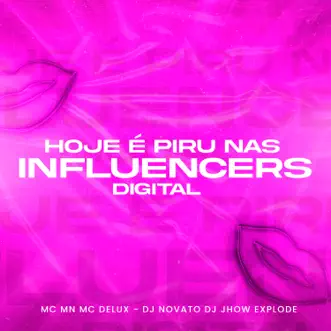 Hoje É Piru nas Influências Digital (feat. Dj Jhow Explode) by MC MN, Mc Delux & DJ NOVATO song reviws