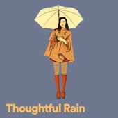 Thoughtful Rain artwork