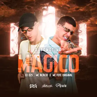 Automotivo Magico - Single by DJ DZS, Mc Acácio & MC Fefe Original album reviews, ratings, credits