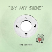 Bird and Byron - By My Side