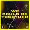 We Could Be Together (VIP Mix) artwork