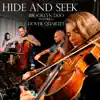 Hide and Seek (feat. Dover Quartet) - Single album lyrics, reviews, download