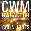 Cwm Gwrachod [Witches' Valley]: A Novel for Welsh Learners [Welsh Edition] (Unabridged) - Colin Jones