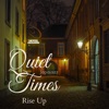 Quiet Times - Rise Up