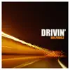 Stream & download Drivin' - Single