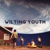 Wilting Youth - Single