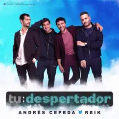 Tu Despertador - Single by Andrés Cepeda & Reik album reviews, ratings, credits