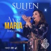 Sulien - Ave Maria Gratia Plena
