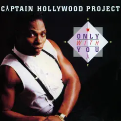 Only With You - Captain Hollywood Project
