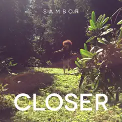 Closer - Single by Sambor album reviews, ratings, credits
