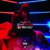 All Your Fault - Single album lyrics, reviews, download