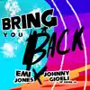 Bring You Back (feat. Johnny Gioeli) - Single album lyrics, reviews, download