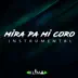 Mira Pa Mi Coro (feat. El Alfa el jefe) - Single album cover