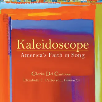 Kaleidoscope: America's Faith in Song by Elizabeth C. Patterson & Gloriæ Dei Cantores album reviews, ratings, credits