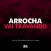 Arrocha Vai Travando - Single album lyrics, reviews, download