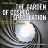 Michael Gandolfi: The Garden of Cosmic Speculation album lyrics, reviews, download