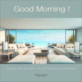 Good Morning, Vol. 1 (Positive Wake Up Music - For Your Live Ballance & Well Being) artwork