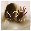 Not Enough - Single