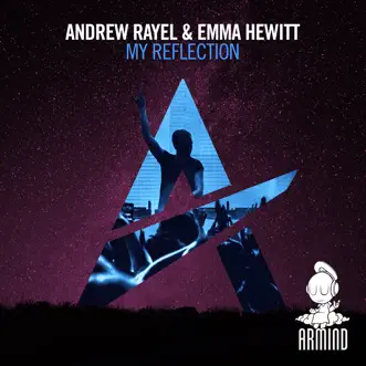 My Reflection - Single by Andrew Rayel & Emma Hewitt album reviews, ratings, credits