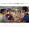 I Don't Wanna Live Forever - Sam Tsui, Madilyn Bailey, Kina Grannis & Kurt Hugo Schneider lyrics