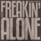 Freakin Alone artwork