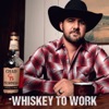 Whiskey to Work - Single