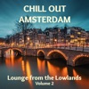 Chill out Amsterdam (Lounge from the Lowlands, Vol. 2), 2017