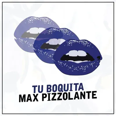 Tu Boquita - Single - Max Pizzolante