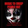 Music to Creep People Out - Scary Clown Music & Suspence Ambient Sounds album lyrics, reviews, download