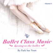 Ballet Class Music  2집 - Kissing To The Ballet artwork