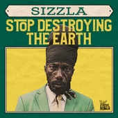 Sizzla - Stop Destroying the Earth