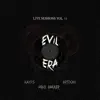 Evil Era (feat. Kayps & Artixan) [Live Sessions Vol. 11] - Single album lyrics, reviews, download