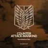 Counter Attack - Mankind (From “Attack on Titan”) - Single album lyrics, reviews, download
