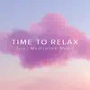 Stream & download Time To Relax