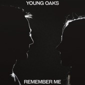 Young Oaks - Remember Me