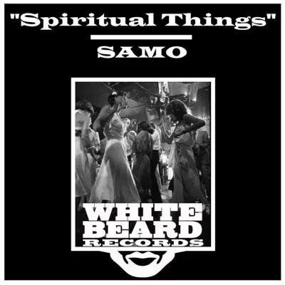 Spiritual Things - Single - Samo