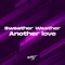 Sweather Weather X Another Love (Remix) artwork