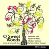 O Sweet Woods Irish & Scottish Airs album lyrics, reviews, download