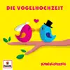 Die Vogelhochzeit - Single album lyrics, reviews, download