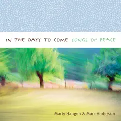 In the Days to Come - Songs of Peace by Marc Anderson & Marty Haugen album reviews, ratings, credits