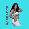 Sarrador - Single (feat. MC Japa, DJ Loiraoh & DJ Guhmix) - Single album lyrics, reviews, download