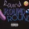 Round Round Round - Single album lyrics, reviews, download